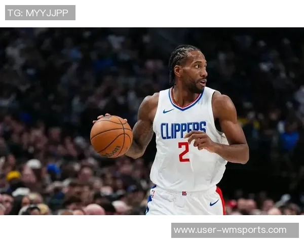 伦纳德在场提升快船进攻效率显著不在场则陷入联盟下游困境